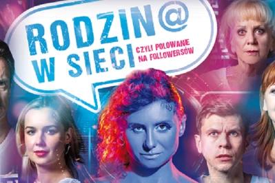 Trzeba zobaczyć: „Rodzin@ w sieci, czyli polowanie na followersów”! Nowy spektakl w Teatrze Kamienica