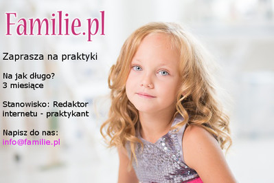 Familie.pl zaprasza na praktyki! Dołącz do naszej Familijnej rodziny!