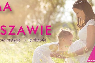 Mama w Warszawie - Targi dla dzieci i rodziców