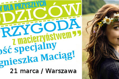 Już 21-go marca bezpłatne warsztaty "Przygoda z macierzyństwem" w Warszawie!