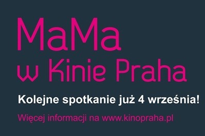 MaMa w Kinie Praha Kolejne spotkanie już 4 września!