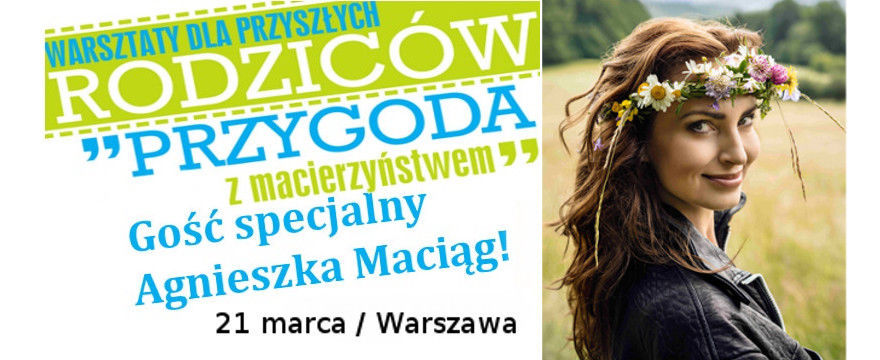 Już 21-go marca bezpłatne warsztaty "Przygoda z macierzyństwem" w Warszawie!